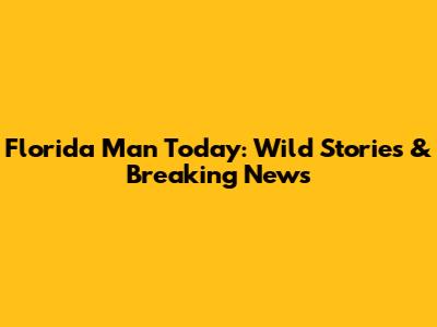 Florida Man Today: Wild Stories & Breaking News