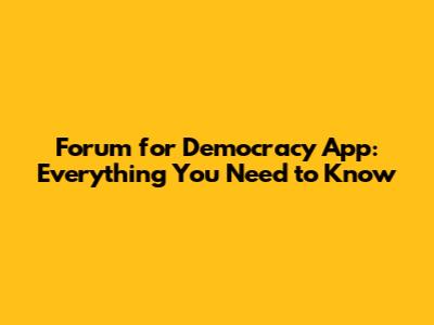 Forum for Democracy App: Everything You Need to Know