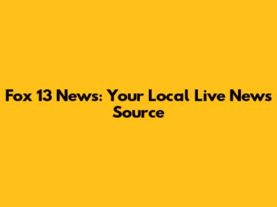 Fox 13 News: Your Local Live News Source