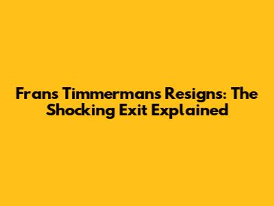 Frans Timmermans Resigns: The Shocking Exit Explained