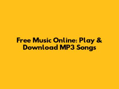 Free Music Online: Play & Download MP3 Songs