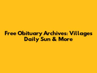 Free Obituary Archives: Villages Daily Sun & More