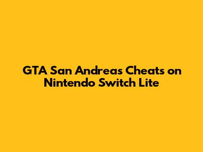 GTA San Andreas Cheats on Nintendo Switch Lite