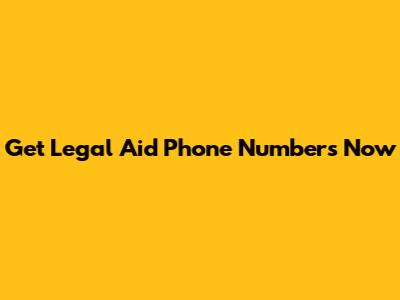 Get Legal Aid Phone Numbers Now