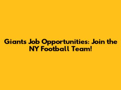 Giants Job Opportunities: Join the NY Football Team!