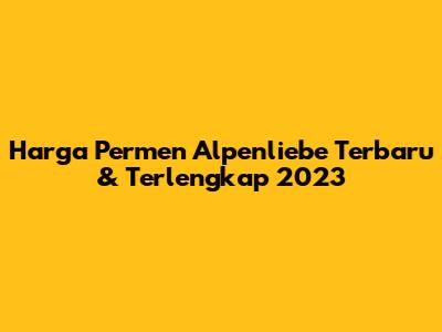 Harga Permen Alpenliebe Terbaru & Terlengkap 2023