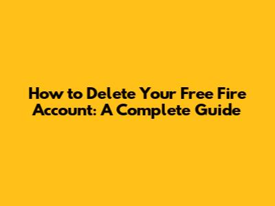 How to Delete Your Free Fire Account: A Complete Guide