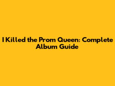 I Killed the Prom Queen: Complete Album Guide