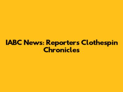 IABC News: Reporter's Clothespin Chronicles
