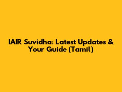 IAIR Suvidha: Latest Updates & Your Guide (Tamil)