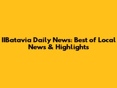 IIBatavia Daily News: Best of Local News & Highlights