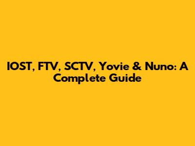 IOST, FTV, SCTV, Yovie & Nuno: A Complete Guide