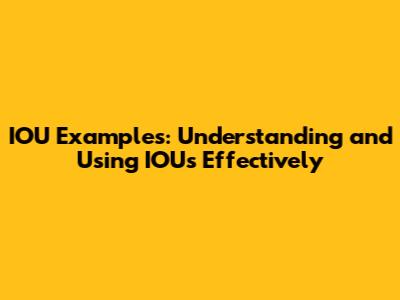 IOU Examples: Understanding and Using IOUs Effectively