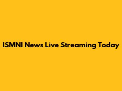 ISMNI News Live Streaming Today