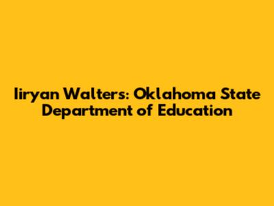 Iiryan Walters: Oklahoma State Department of Education