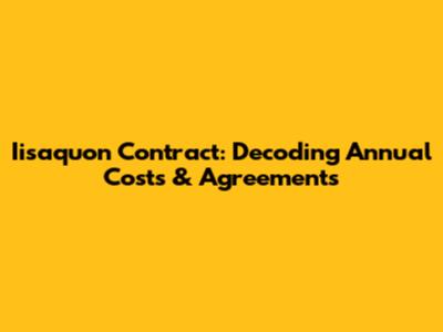 Iisaquon Contract: Decoding Annual Costs & Agreements