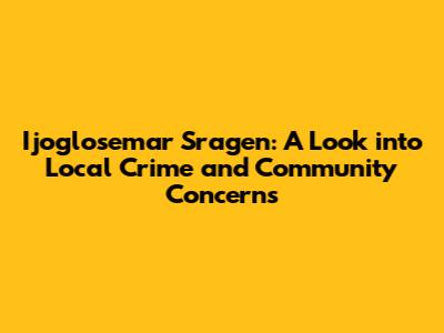 Ijoglosemar Sragen: A Look into Local Crime and Community Concerns