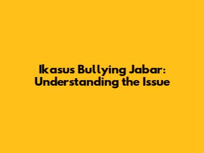 Ikasus Bullying Jabar: Understanding the Issue
