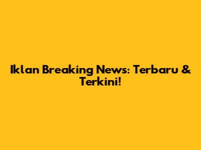 Iklan Breaking News: Terbaru & Terkini!