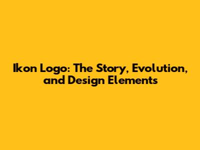 Ikon Logo: The Story, Evolution, and Design Elements
