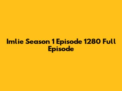 Imlie Season 1 Episode 1280 Full Episode