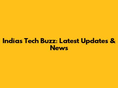 India's Tech Buzz: Latest Updates & News