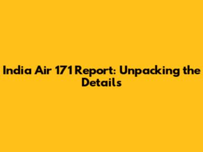 India Air 171 Report: Unpacking the Details
