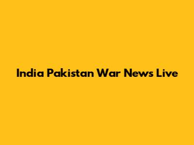 India Pakistan War News Live