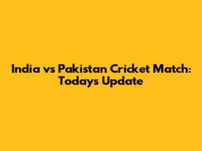 India vs Pakistan Cricket Match: Today's Update