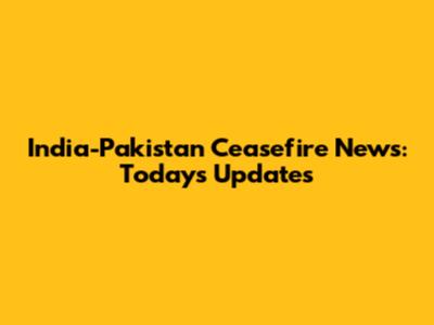 India-Pakistan Ceasefire News: Today's Updates