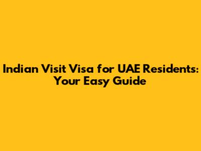 Indian Visit Visa for UAE Residents: Your Easy Guide