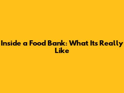 Inside a Food Bank: What It's Really Like