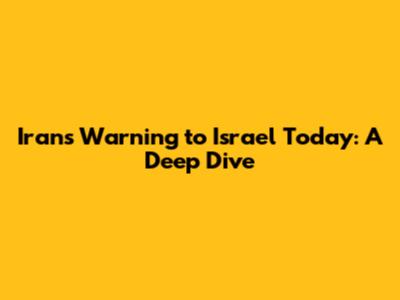 Iran's Warning to Israel Today: A Deep Dive