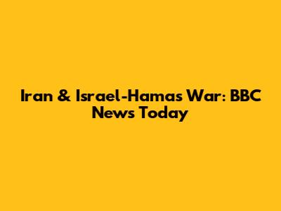 Iran & Israel-Hamas War: BBC News Today