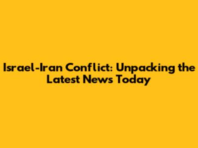 Israel-Iran Conflict: Unpacking the Latest News Today