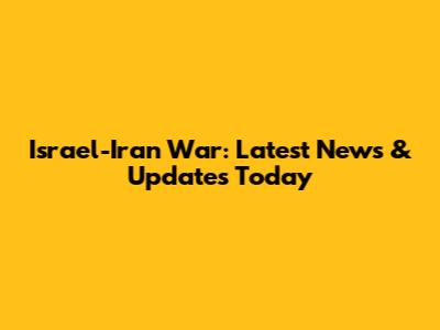 Israel-Iran War: Latest News & Updates Today