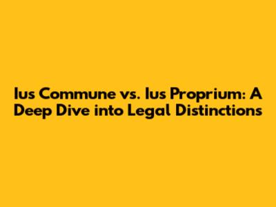 Ius Commune vs. Ius Proprium: A Deep Dive into Legal Distinctions