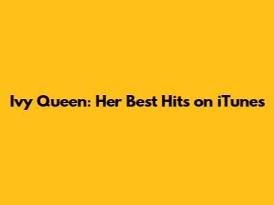 Ivy Queen: Her Best Hits on iTunes