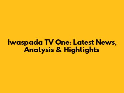 Iwaspada TV One: Latest News, Analysis & Highlights