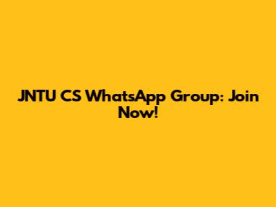 JNTU CS WhatsApp Group: Join Now!