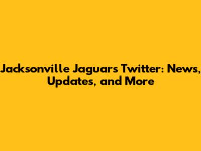Jacksonville Jaguars Twitter: News, Updates, and More