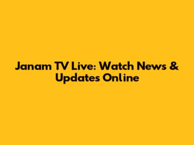 Janam TV Live: Watch News & Updates Online
