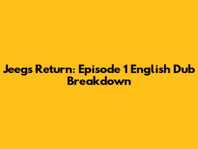 Jeeg's Return: Episode 1 English Dub Breakdown