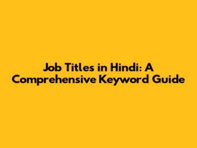 Job Titles in Hindi: A Comprehensive Keyword Guide