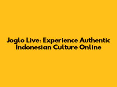 Joglo Live: Experience Authentic Indonesian Culture Online