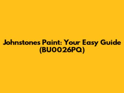 Johnstone's Paint: Your Easy Guide (BU0026PQ)