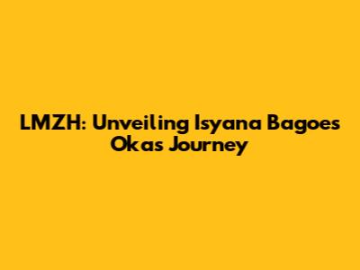 LMZH: Unveiling Isyana Bagoes Oka's Journey