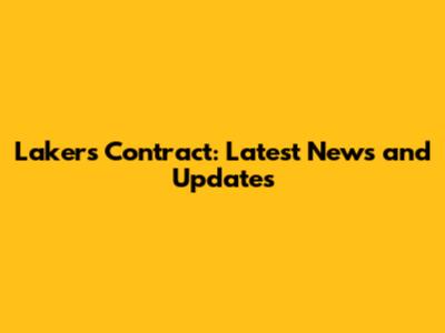 Lakers Contract: Latest News and Updates