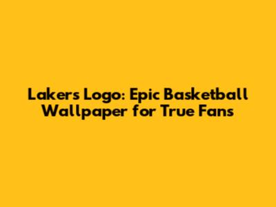 Lakers Logo: Epic Basketball Wallpaper for True Fans