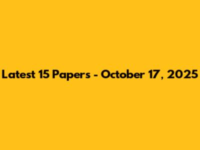 Latest 15 Papers - October 17, 2025